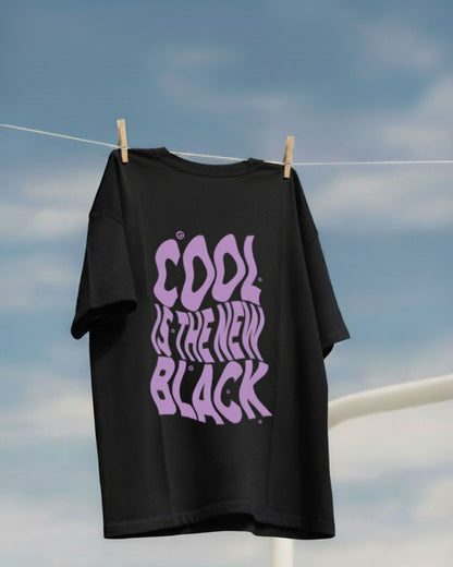 COOL IS THE NEW BLACK T-SHIRT - BLACK