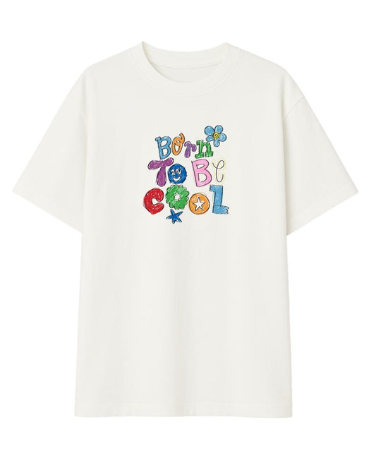 BORN 2 BE COOL T-SHIRT - WHITE
